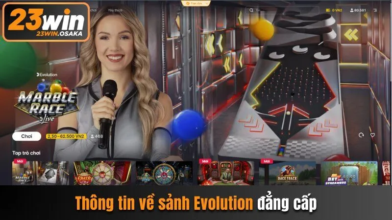 Thông tin về sảnh EVO Casino đẳng cấp